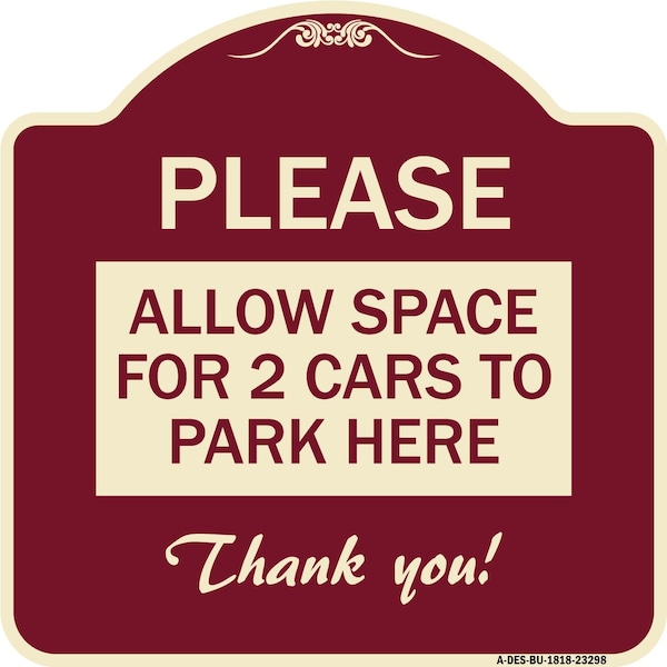 Please Allow Space for 2 Cars to Park Here Thank You! Heavy-Gauge Alum, 18" x 18", BU-1818-23298